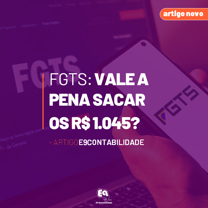 Leia mais sobre o artigo FGTS: Vale a pena sacar os R$ 1.045?