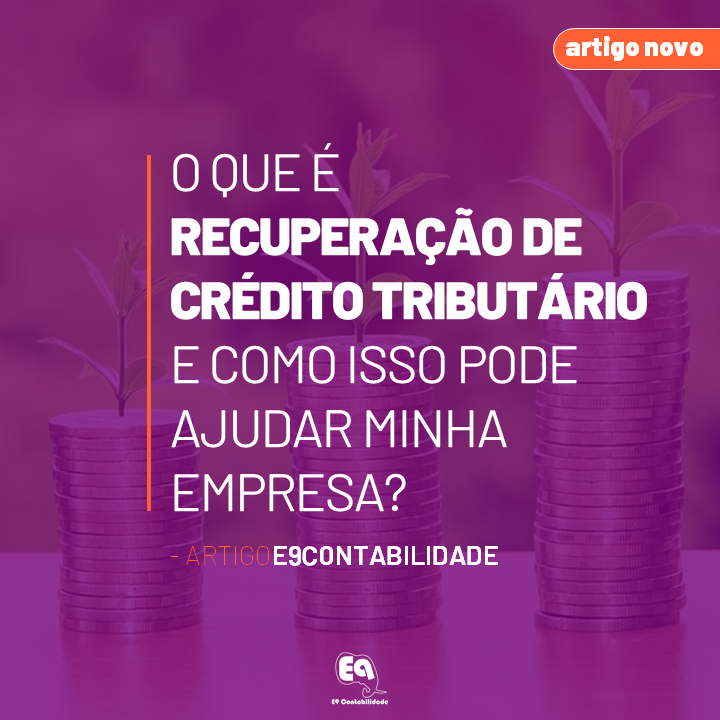 Leia mais sobre o artigo O que é Recuperação de Crédito Tributário e como isso pode ajudar minha empresa?